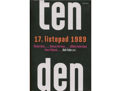 Ten den – 17. listopad 1989, kolektiv, 2019