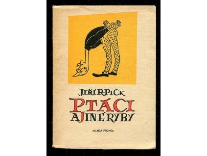 Ptáci a jiné ryby - bajky a aforismy, Jiří Robert Pick, 1955