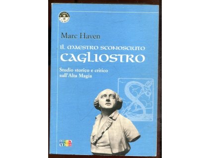 Il maestro sconosciuto Cagliostro (Studio storico e critico sull'Alta Magia))