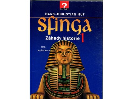 Sfinga - záhady historie. 1, Hans-Christian Huf, 1997