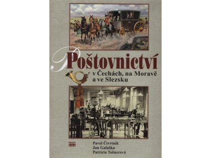 Poštovnictví v Čechách, na Moravě a ve Slezsku, Pavel Čtvrtník, 2008