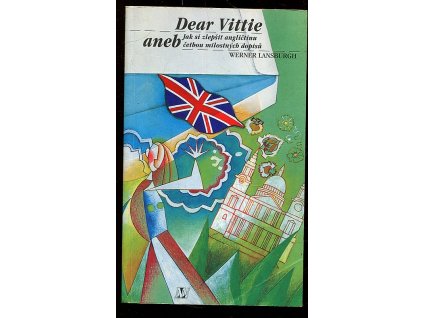 Dear Vittie aneb Jak si zlepšit angličtinu četbou milostných dopisů, Werner Lansburgh, 1994