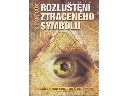 Rozluštění Ztraceného symbolu - průvodce třetím románem Dana Browna, Simon Cox, 2010