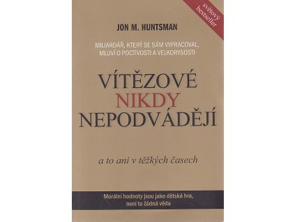Vítězové nikdy nepodvádějí - a to ani v těžkých časech, Jon M Huntsman, 2012