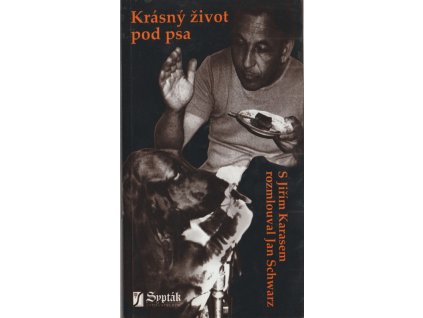 Krásný život pod psa, aneb, O velké i malé politice