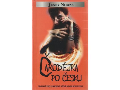 Čarodějka po česku : slabikář pro spokojené, věčně mladé kouzelnice