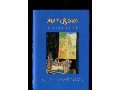Matissova poselství, A. S Byatt, 2005