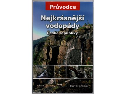 Nejkrásnější vodopády České republiky, Martin Janoška, 2009