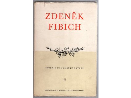 Zdeněk Fibich – sborník dokumentů a studií o jeho životě a díle II