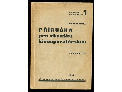 Příručka pro zkoušku kinooperatérskou v otázkách a odpovědích, Walter Meinel, 1931