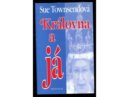 Královna a já, Sue Townsend, 1996