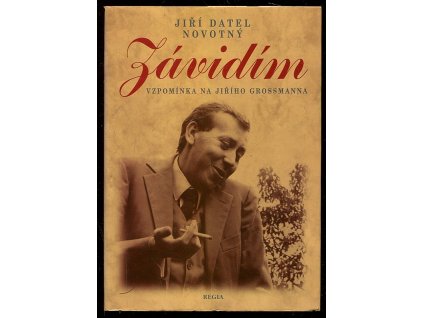 Závidím - vzpomínka na Jiřího Grossmanna, Jiří Datel Novotný, 2001