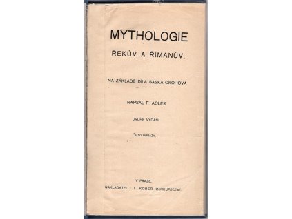 Mythologie Řekův a Římanův : Na základě díla Saska-Grohova