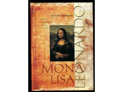 198585 mona lisa historie nejslavnejsiho obrazu na svete