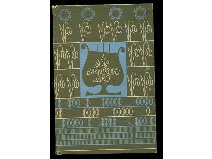 Básníkovo jaro : Verše z posledních let, Antonín Sova, 1958