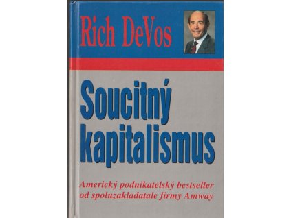 Soucitný kapitalismus, Rich DeVos, 1996