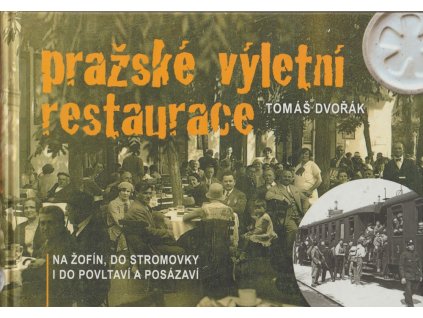 Pražské výletní restaurace, Tomáš Dvořák, 2010