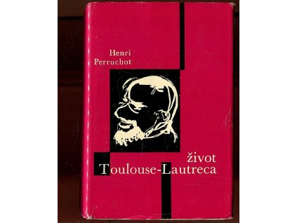 Život Toulouse-Lautreca, Henri Perruchot, 1962