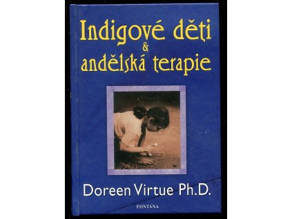 Indigové děti a andělská terapie, Doreen Virtue, 2008