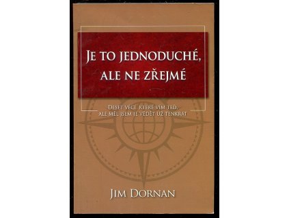 Je to jednoduché, ale ne zřejmé, Jim Dornan, 2014