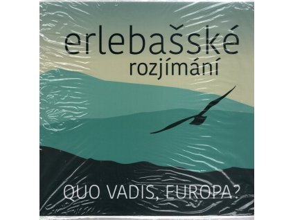 Erlebašské rozjímání : Quo vadis, Europa, 2019