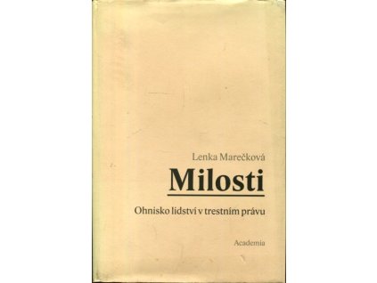 Milosti : ohnisko lidství v trestním právu, Lenka Marečková, 2007