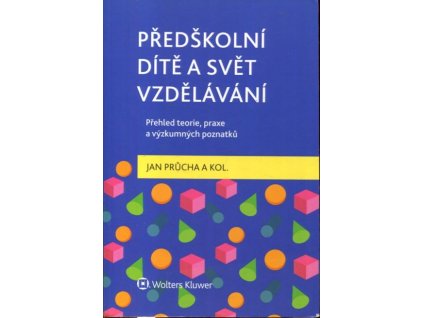 Předškolní dítě a svět vzdělávání : Přehled teorie, praxe a výzkumných poznatků