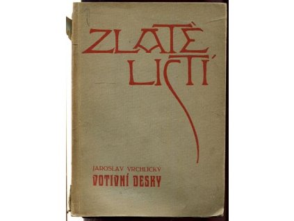 Votivní desky : Poslední zlomky epopeje – básně Jaroslava Vrchlického (1899–1902)