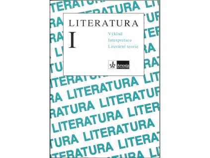 Literatura I : výklad, interpretace, literární teorie