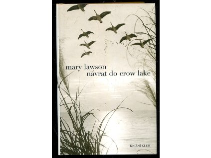Návrat do Crow Lake, Mary Lawson, 2008