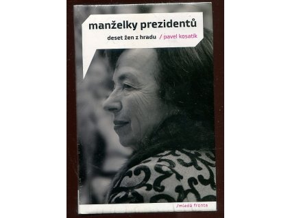 199152 manzelky prezidentu deset zen z hradu clovek ma delat to nac ma silu zivot olgy havlove ceska inteligence od jaroslava golla po magora