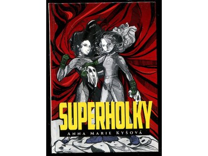 Superholky, Anna Marie Kyšová, 2018