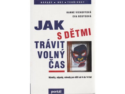 Jak s dětmi trávit volný čas, Eva Reuys, 2000