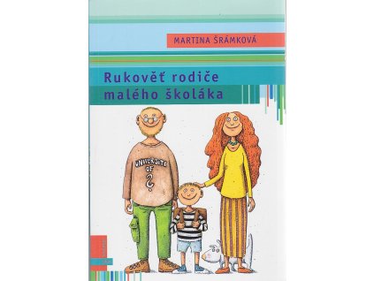 Rukověť rodiče malého školáka, Martina Šrámková, 2005