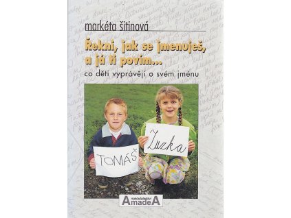 Řekni, jak se jmenuješ a já ti povím - co děti vyprávějí o svém jménu