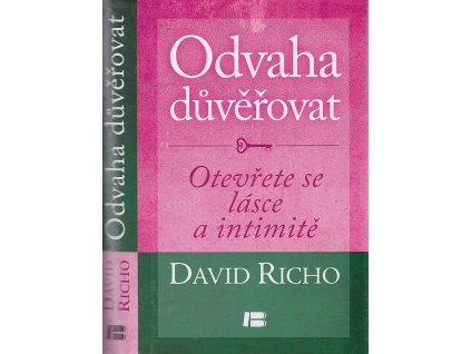 Odvaha důvěřovat - otevřete se lásce a intimitě