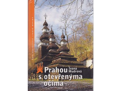 Prahou s otevřenýma očima, Ivana Mudrová, 2005