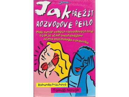 Jak přežít rozvodové peklo - malý sumář velkých rozvodových hrůz a jak je učinit snesitelnějšími