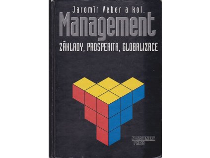 Management : základy, prosperita, globalizace, Jaromír Veber, 2001