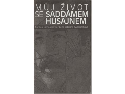 Můj život se Saddámem Husajnem : ve stínu obávaného diktátora, Parisoula Lampsos, 2011