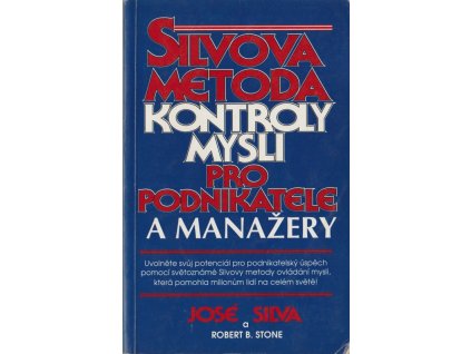 Silvova metoda kontroly mysli : pro manažery, podnikatele a obchodníky, José Silva, 1995