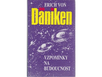 Vzpomínky na budoucnost - nerozluštěné hádanky minulosti, Erich von Däniken, 1991