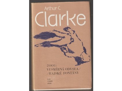 2001 Vesmírná odysea ; Rajské fontány, Arthur Charles Clarke, 1982