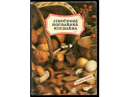 Jihočeská houbařská kuchařka, Vilém Vrabec, 1986