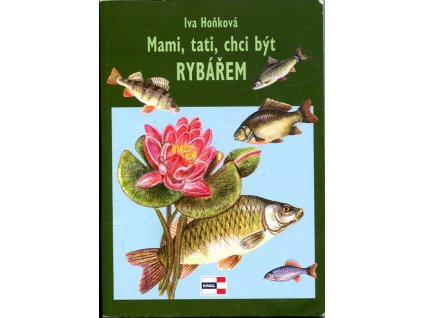 Mami, tati, chci být rybářem