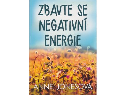Zbavte se negativní energie, Anne Jonesová, 2016