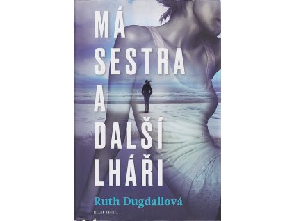 Má sestra a další lháři, Ruth Dugdall, 2019