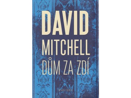 Dům za zdí, David Mitchlell, 2016