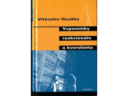 Vzpomínky reakcionáře a kverulanta, Vítězslav Houška, 2002