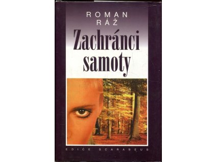 Zachránci samoty, Roman Ráž, 1999
